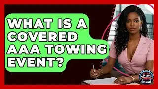 What Is A Covered AAA Towing Event? - Auto Coverage Explained