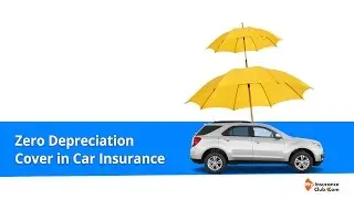 Zero Depreciation Add-on Cover in Car Insurance Explained