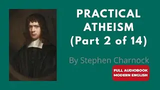 Practical Atheism (Modern English) | Stephen Charnock Full Audiobook