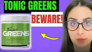 TONIC GREENS 2025 🌾 DON&rsquo;T BUY BEFORE WATCHING &ndash; REAL EFFECTIVENESS ON WEIGHT AND IMMUNITY