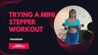 Trying a mini stepper YouTube workout | Tired! #ministepper