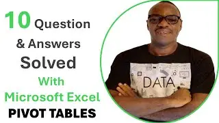 10 Questions & Answers - Using Microsoft Excel Pivot Tables
