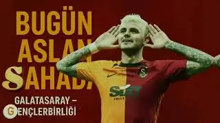 Bugün Aslan Sahada – Galatasaray Gençlerbirliği Maçı İçin Özel Şarkı Yeni 2025