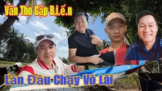 N&oacute;ng Văn Tho Gặp B.i.ế.n ,Lần Đầu Chạy V&otilde; L&atilde;i Sẽ Ra Sau