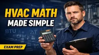 HVAC Math Made Simple: The Complete Breakdown to Pass Your HVAC Exam