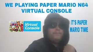 We Live We Playing Paper Mario N64 Wii U Virtual Console #1