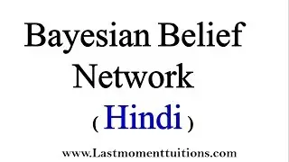 Bayesian Belief Network in Hindi | ML | AI | SC |Tutorials