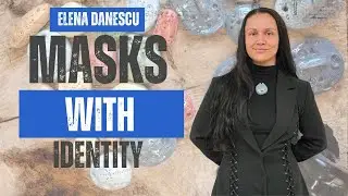 Elena Danescu - Masks of Identity: Stories of Transformation and Resilience - Private View