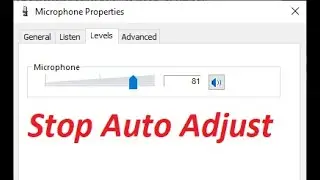 Microphone 'volume' keeps changing - Stop Microphone Auto Adjusting Windows 10
