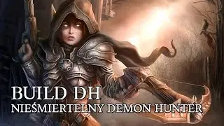 DIABLO 3 PL - BUILD NIEŚMIERTELNY DEMON HUNTER ( PATCH 2.4.2 )