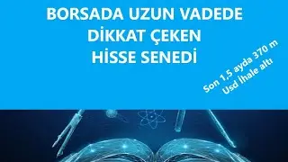 Uzun vadede dikkat çeken hisse senedi!