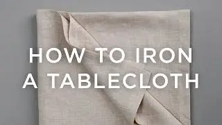 How To Press A Tablecloth