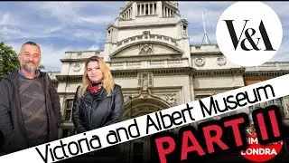 Adım Adım Londra: Victoria & Albert Museum II