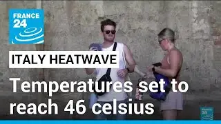 Italy heatwave: 23 cities on red alert, temperatures set to reach 46 celsius &bull; FRANCE 24 English