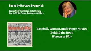 Women, Baseball, and Proper Nouns: Behind the Book Women at Play #baseballbook #propernouns