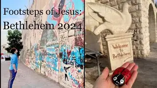 Footsteps of Jesus: Bethlehem 2024