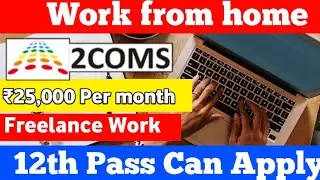 2COMS Work from home jobs 2023|Online Freelance Work Job 2023|Work from home job 2023|Jobgirl