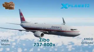 |XP12.4.0-b4| Zibo 737-800| Miami, FL, to Orlando, FL