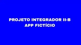 PROJETO INTEGRADOR II-B APP FICT&Iacute;CIO 