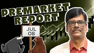 Pre Market Report 08-Jul-2026