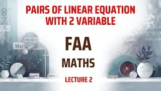 Pair of Linear equation with Two variables |FAA MATHS