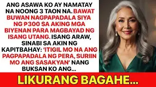 Ang asawa ko ay namatay tatlong taon na. Siya'y nagpadala ng ₱300 sa biyenan ko. Ngunit.…