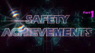SafetY AchievementS ParT 1