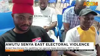 AWUTU SENYA EAST ELECTORAL VIOLENCE: Arrest Naa Koryoo for peddling lies against Hawa Koomson.