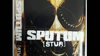 SPUTUM - Stur [1997]
