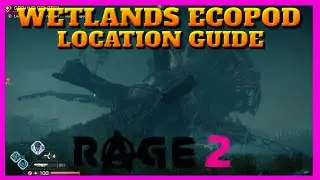 Rage 2 Wetlands Ecopod Location - SUNKEN HOPE Trophy / Achievement Guide