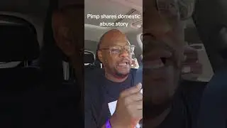 PIMP Shares His Domestic abuse #story #storytime