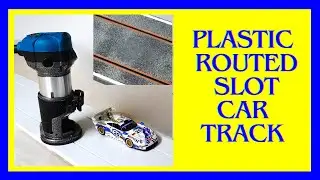 How I Made My Plastic-Routed Slot Car Track