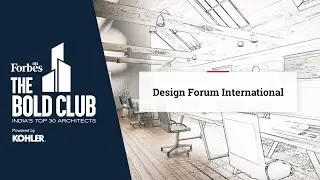 Forbes India 'The Bold Club' powered by Kohler | Design Forum International
