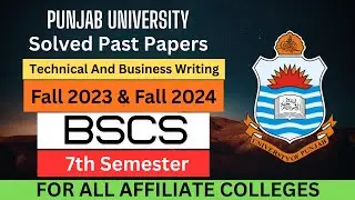 Technical and Business Writing Past Papers Solved 2024 & 2023 | BSCS 7th Semester Punjab University