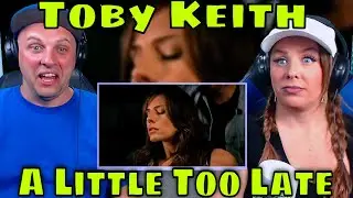 First Time Hearing A Little Too Late By Toby Keith (Official Music Video) THE WOLF HUNTERZ REACTIONS