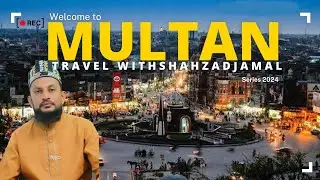First Impression Of Multan  🇵🇰 | City Of Pir & Shriness| #sufi #cityofsaints @shahzadjamal5311