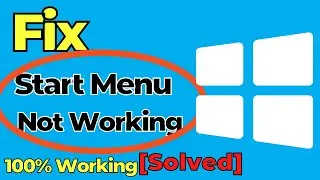 How to Fix START MENU/Windows ICON Not Working on Windows 10 2021 [Latest]