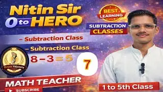 Subtraction Class Part 7 | 1 to 5 Class | Zero to Hero Maths #deepakvidyasetu #1to5 #nitinsir #maths