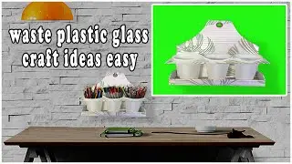 waste plastic glass craft ideas easy / craft using plastic disposable glass