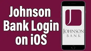 Johnson Bank Mobile Banking Login On iPhone | Johnson Financial Group iOS Mobile App Sign In Help