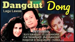 DANGDUT DONG - ELVY SUKAESIH, ITJE TRISNAWATI, ELLYA, MANSYUR S, RIZA UMAMI