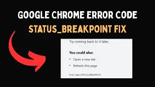 ИСПРАВЛЕНИЕ ТОЧКИ ПРЕРЫВАНИЯ СОСТОЯНИЯ КОДА ОШИБКИ Google Chrome