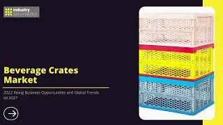 Beverage Crates Market | Industry Data Analytics | IDA