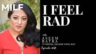 038 I Feel Rad with Aseem Batra