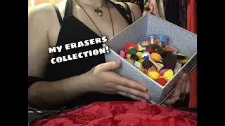 my eraser collection!! (soft spoken)