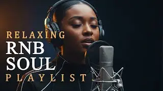 Late Night R&B Soul for Deep Thoughts, Silence, and Solitude 【R&B Relax】Healing Playlist Music