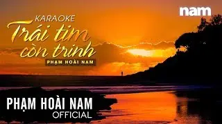 TRÁI TIM CÒN TRINH (NNQ - Phạm Duy) - Phạm Hoài Nam [Karaoke]