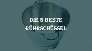 Die 5 Beste R&uuml;hrsch&uuml;ssel Test 2023