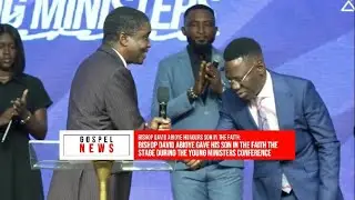 BISHOP DAVID ABIOYE GAVE HIS SON IN THE FAITH THE STAGE AT THE YOUNG MINISTERS CONFERENCE YESTERDAY