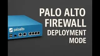 Palo Alto Firewall Deployment Modes Explained! 🔥